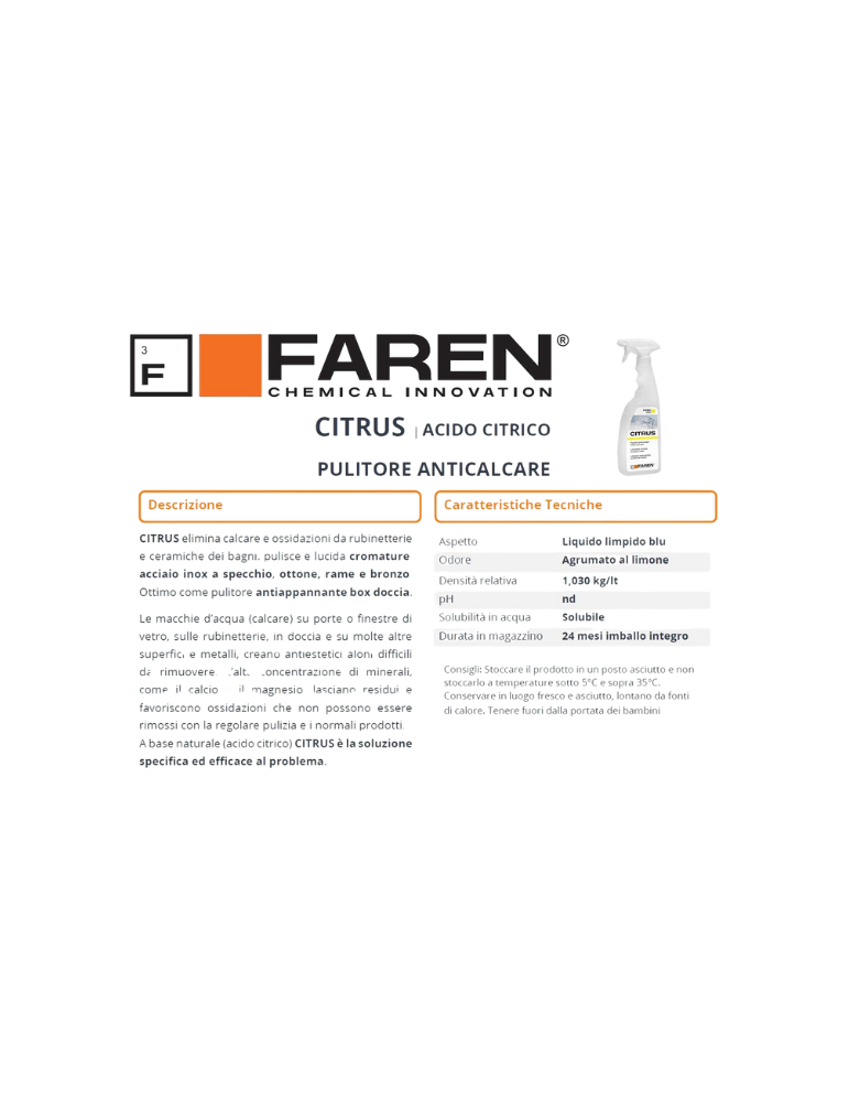 Faren CITRUS . Pulitore anticalcare a base naturale di acido citrico. È efficace contro il calcare, sicuro per l'ambiente .