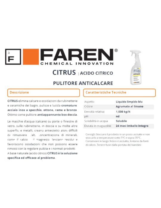 Faren CITRUS . Pulitore anticalcare a base naturale di acido citrico. È efficace contro il calcare, sicuro per l'ambiente .